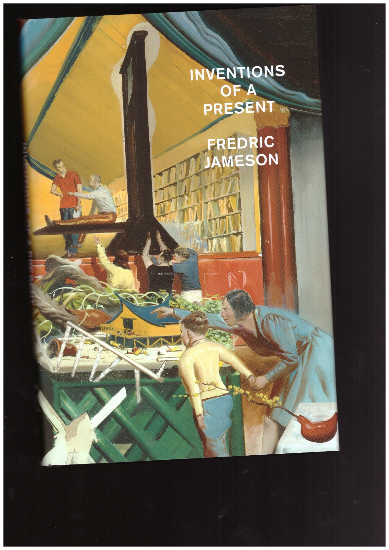 JAMESON, Fredric - Inventions of a Present: The Novel in its Crisis of Globalization